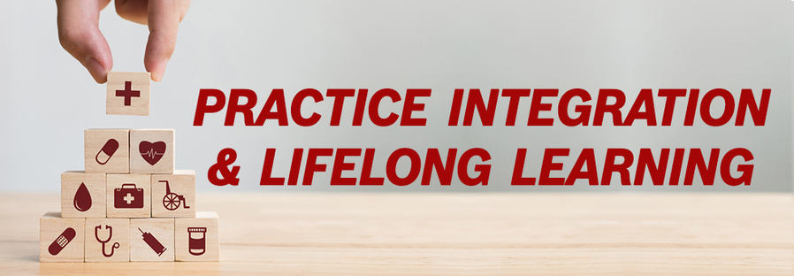 Practice Integration &amp; Lifelong Learning